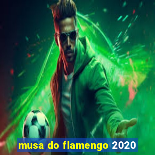 musa do flamengo 2020